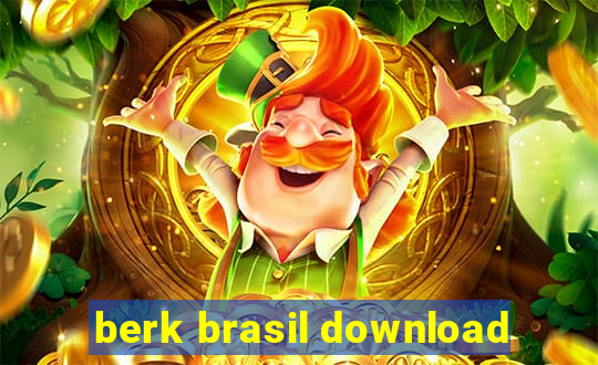 berk brasil download